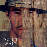 Scott Smith - Don't Wait - A Lover Still - 2018-2019